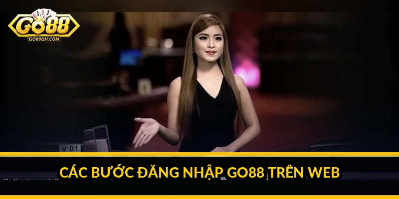 Các bước đăng nhập Go88 trên web